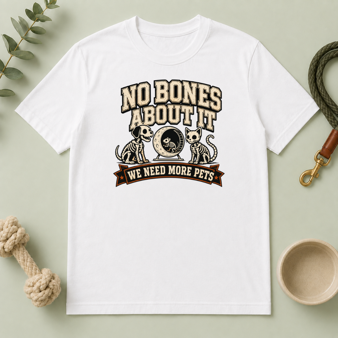 No Bones About It We Need More Pets Halloween T-Shirt