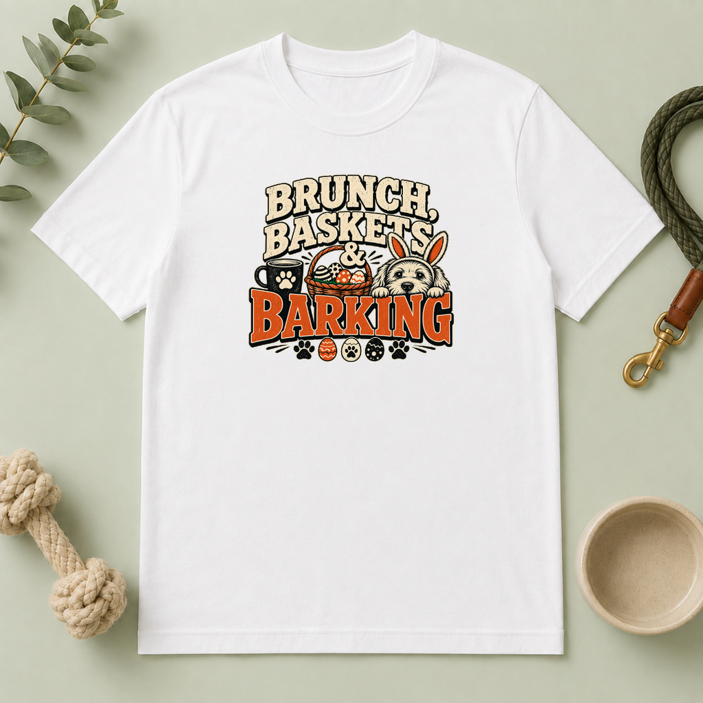 Brunch, Baskets & Barking Easter Dog T-Shirt