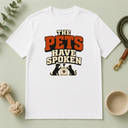 The Pets Have Spoken — Funny Retro Pet Lover Tee